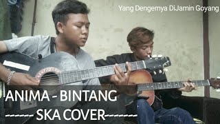 Anima - Bintang  | Ska Cover • Mahesa ft. Rio nur fatwa