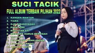SUCI TACIK KANGEN MANTAN FULL ALBUM PILIHAN TERBAIK 2022