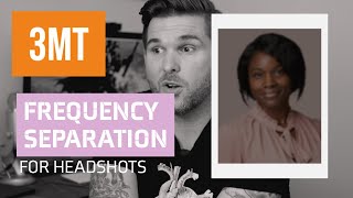 Frequency Separation for Headshots - Light and Natural Retouching in Photoshop