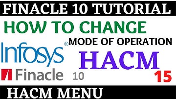 Finacle 10 Tutorial || HACM || how to change mode of operation || Learn and gain