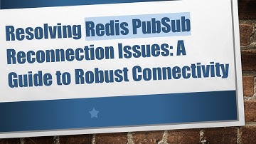 Resolving Redis PubSub Reconnection Issues: A Guide to Robust Connectivity