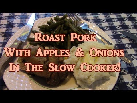 Pork Roast With Apples & Onions In The Slow Cooker