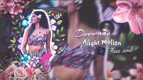 Deewane|😘🥰|❤️| AlightMotion Preset XML (60fps)|| AE Inspired🔥|| Sofi4r #alightmotion
