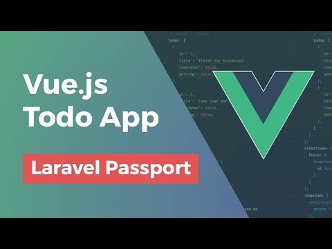 Vue.js Todo App - Laravel Passport  - Part 9