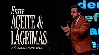 Apóstol German Ponce │ Entre Aceite y Lagrimas │ Domingo 24 Mayo 2026