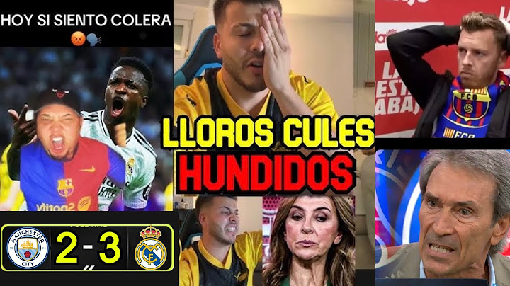 LAS MEJORES REACCIONES Y LLOROS CULES A LA VICTORIA DEL REAL MADRID 3 VS MAN CITY 2 🤣 LLOROS CULES