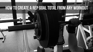 How To Create A Rep Goal Total From Any Workout