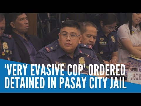 ‘Very evasive cop’ ordered detained in Pasay City jail by Senate