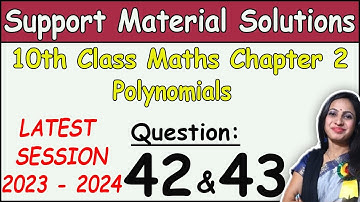 DOE Support Material Solution |Class 10 Math Chapter 2 Polynomials Ques 42 & 43 Solution |2023-2024