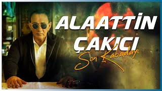 ALAATTİN ÇAKICI KİMDİR?