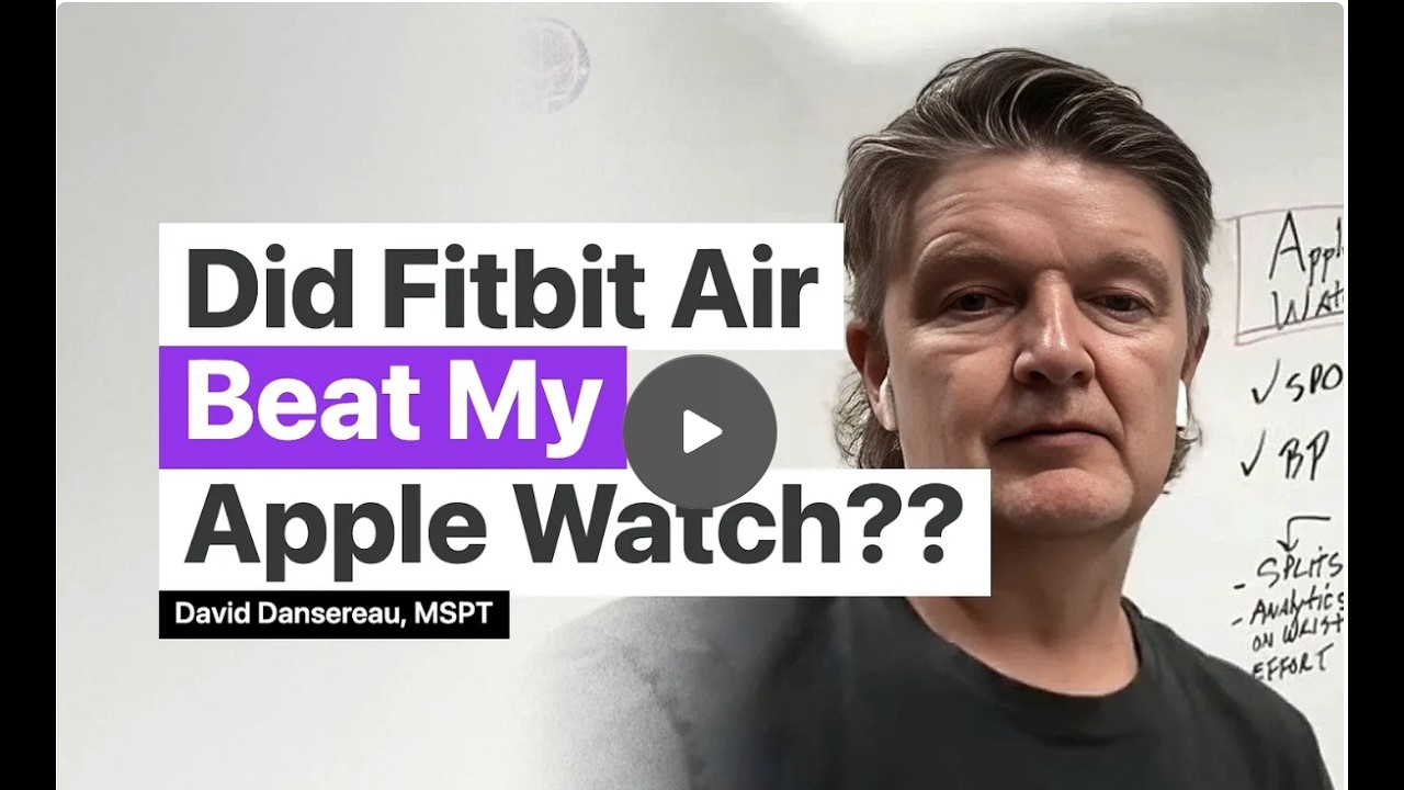 Did Google's Fitbit Air Beat My Apple Watch? A Physical Therapists Review