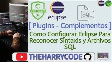 Curso de Eclipse & STS4 | (Plugins) Configurar Eclipse Para Reconocer Sintaxis y Archivos SQL