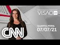 VISÃO CNN - 07/07/2021