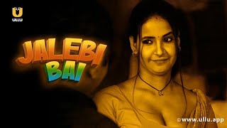 Ladki Ke Sath Kya Kiya Jalebi Bai Part - 01 Ullu Originals Subscribe Ullu