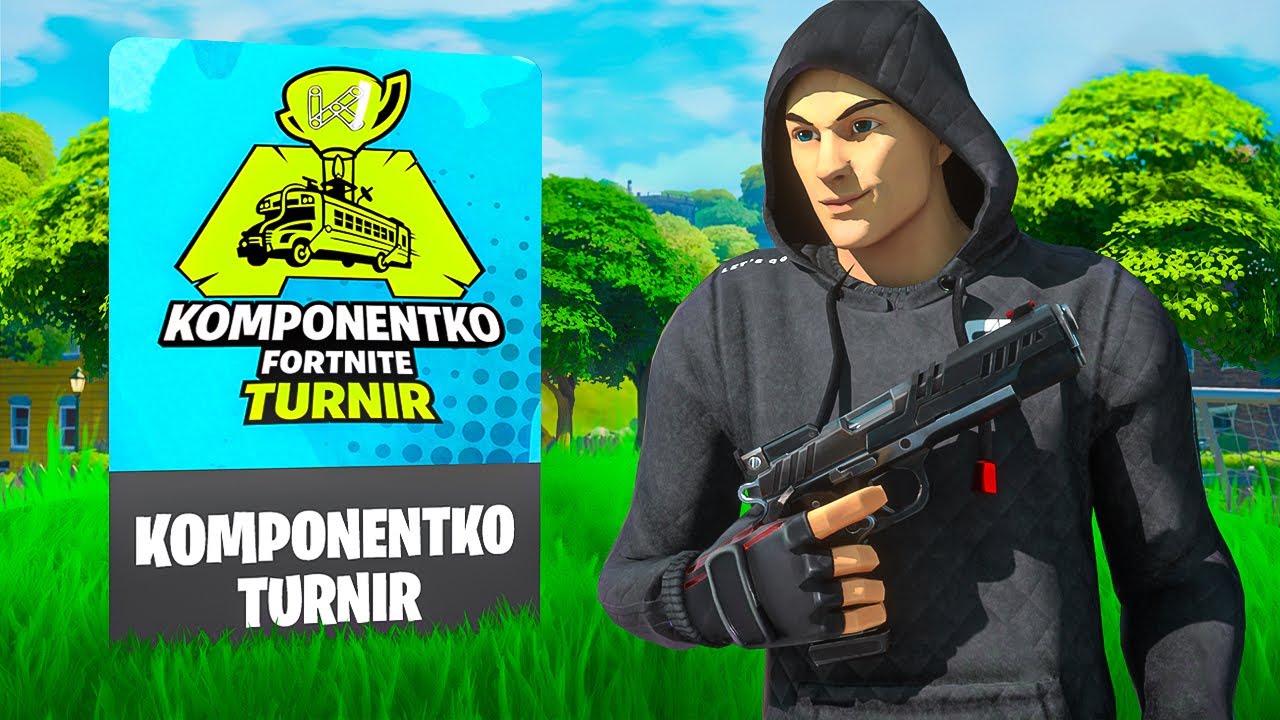 IGRAM KOMPONENTKO TURNIR! | Fortnite