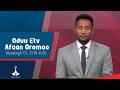 Oduu Afaan Oromoo Waxabajjii 01 2018 6 00 Etv Ebc Etv Afaan Oromoo 