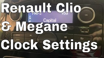 Renault Clio Clock Setting Change the Time Reset the Clock and Renault Megane