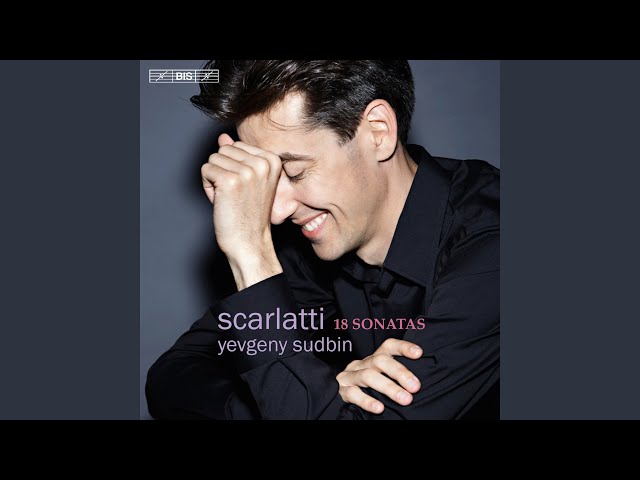 Scarlatti - Sonate pour clavier Kk 12 : Yevgeny Sudbin