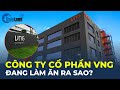 VNG Đang Làm Ăn Ra Sao? | CafeLand