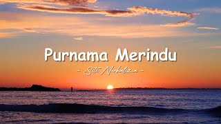 PURNAMA MERINDU - INDAH YASTAMI (Cover Lyrics) | Original Song By SITI NURHALIZA