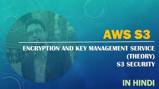 10. AWS In Hindi | S3 |  Security |  Encryption Concepts | Key Management Service KMS screenshot 4