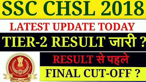 SSC CHSL 2018 TIER-2 RESULT UPDATE/SSC CHSL 2018 FINAL EXPECTED CUT-OFF/SSC CHSL 2018 CUT-OFF