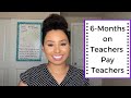 6 + Months on Teachers Pay Teachers