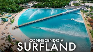 CONHECENDO A SURFLAND | PISCINA DE ONDAS