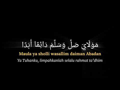 sholawat Maula ya sholli wa Salim daiman abada || lirik beserta artinya ||