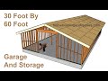 How To Frame And Build 30 x 60 Foot Garage, Workshop And Storage - Construction Education Examples