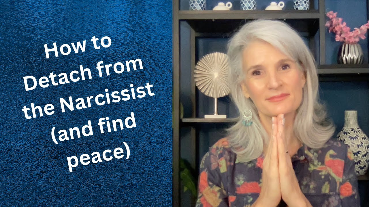 How to detach from a narcissist (and finally find peace). - YouTube