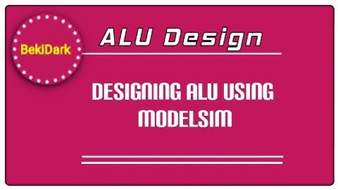 7. 🔴ALU Design in Verilog from Scratch with 8-Bit ALU || ModelSIM Simulation || BekiDark