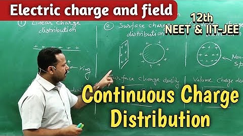 Continuous Charge Distribution | Electric Charge & field | class 12th #cbse