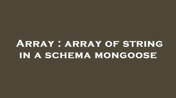 Array : array of string in a schema mongoose