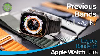 Apple Watch Ultra with Legacy Bands!