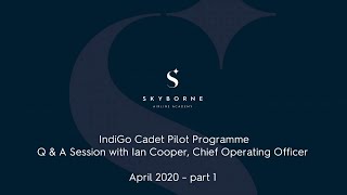Indigo Q&A Session with Ian Cooper, COO -  Skyborne Airline Academy
