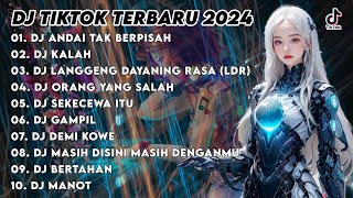 DJ TIKTOK TERBARU 2024 - DJ ANDAI TAK BERPISAH x DJ KALAH | DJ REMIX VIRAL SLOW FULL BASS