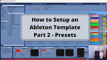 DJ Tips | How to Create an Ableton Template in 2020 Part 2 - Presets