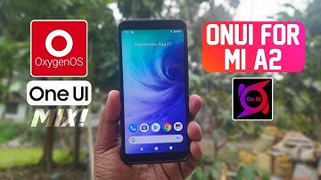 OnUI For Xiaomi Mi A2 | Samsung OneUI + OxygenOS Mix Rom 🔥🔥🔥