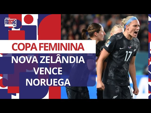 Abertura da Copa Feminina: Nova Zelândia e Noruega fazem o