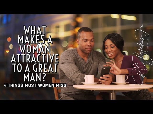 WHAT REALLY MAKES A WOMAN ATTRACTIVE TO A GREAT MAN by RC Blakes class=