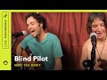 Blind Pilot "Keep You Right" Live Acoustic Performance