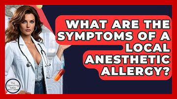 What Are The Symptoms Of A Local Anesthetic Allergy? - The Operating Table