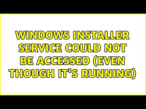 Windows Installer Service could not be accessed (even though it's running) (2 Solutions!!)