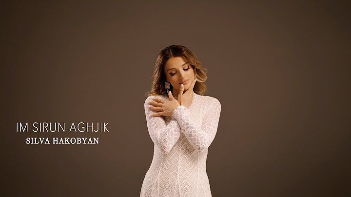 Silva Hakobyan - Im Sirun Aghjik (Official Music Video)