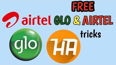 FREE AIRTEL AND GLO TRICK 2021/2022