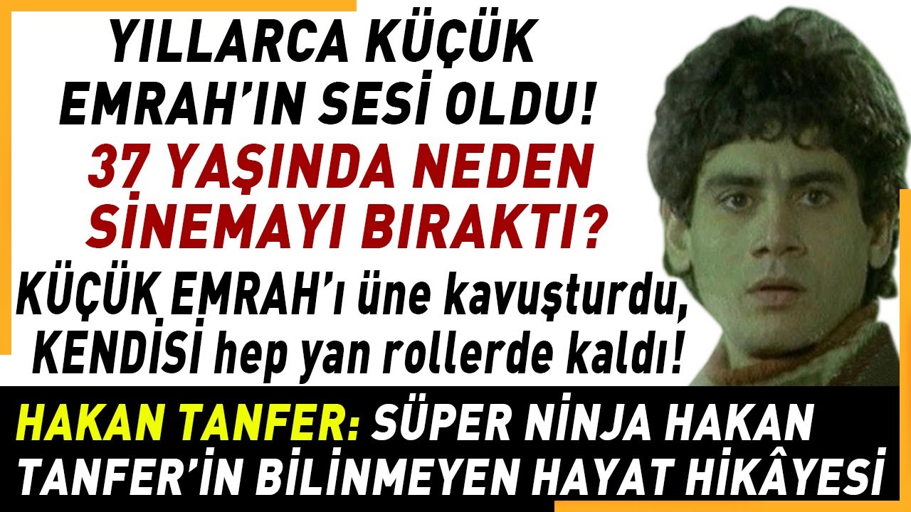 HAKAN TANFER: Acıların çocuğu Küçük Emrah'ı, Emrah yapan çocuk..(Emrah şöhret, o ise unutulup gitti)