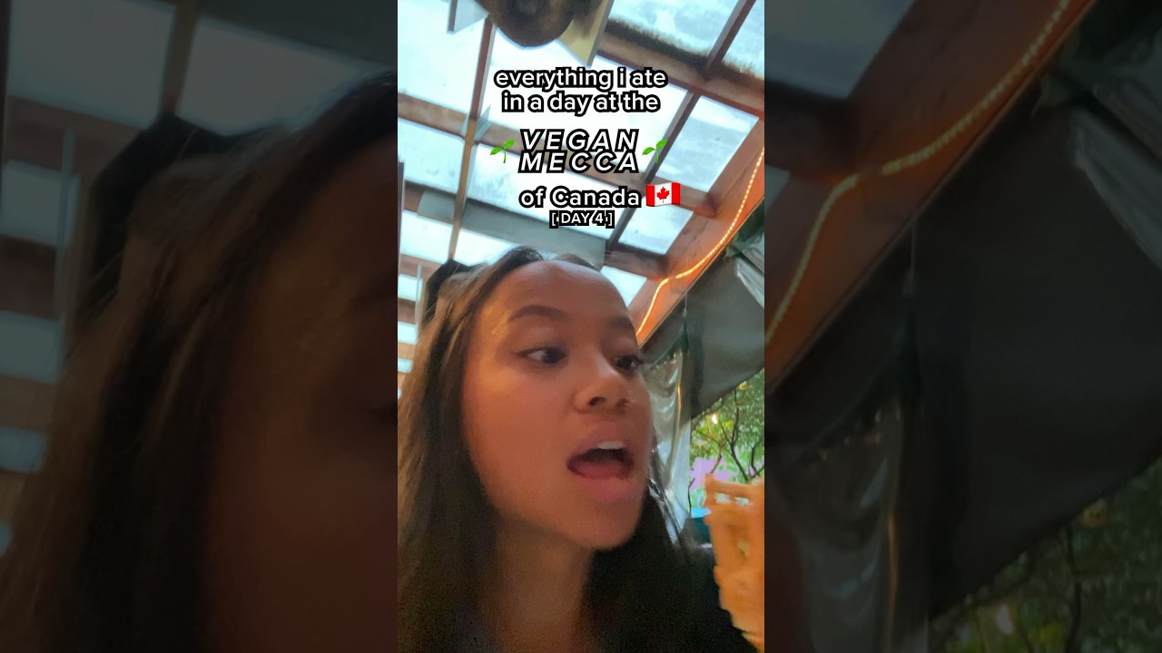 what i eat in a day at the vegan mecca of canada day 4 