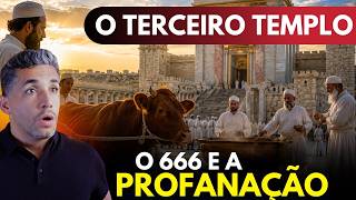 O MISTÉRIO DO TERCEIRO TEMPLO E O 666 FINALMENTE REVELADO