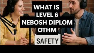 LEVEL 6 - NEBOSH DIPLOMA vs OTHM #DiplomaLevel6 #NEBOSHDiploma #OTHM